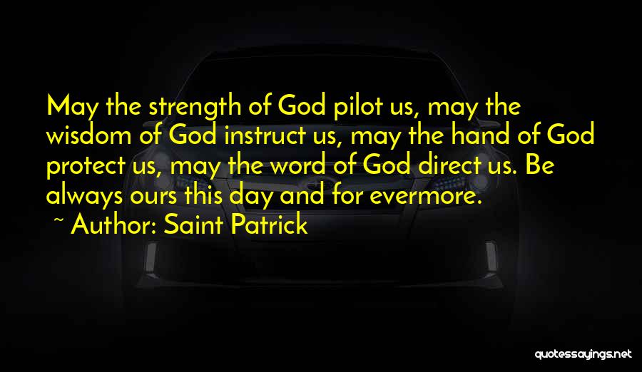 God Protect Us Quotes By Saint Patrick