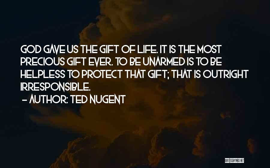 God Protect Us Quotes By Ted Nugent