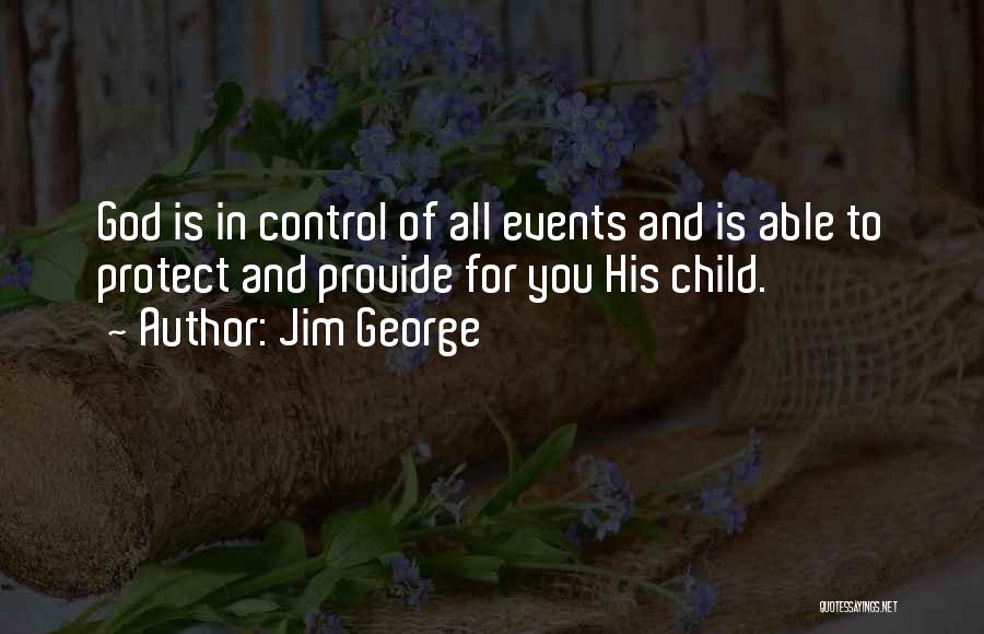 God Protect You Quotes By Jim George