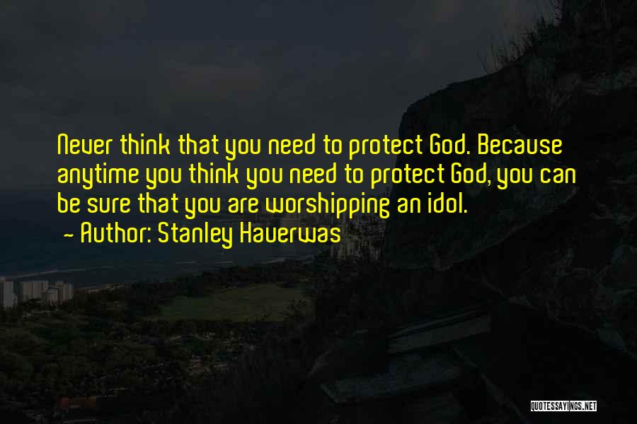 God Protect You Quotes By Stanley Hauerwas