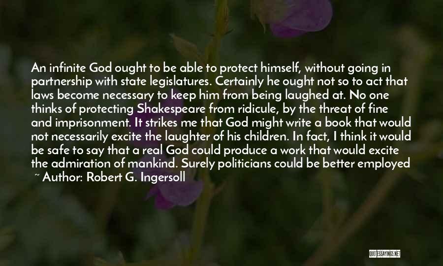 God Protecting Us Quotes By Robert G. Ingersoll