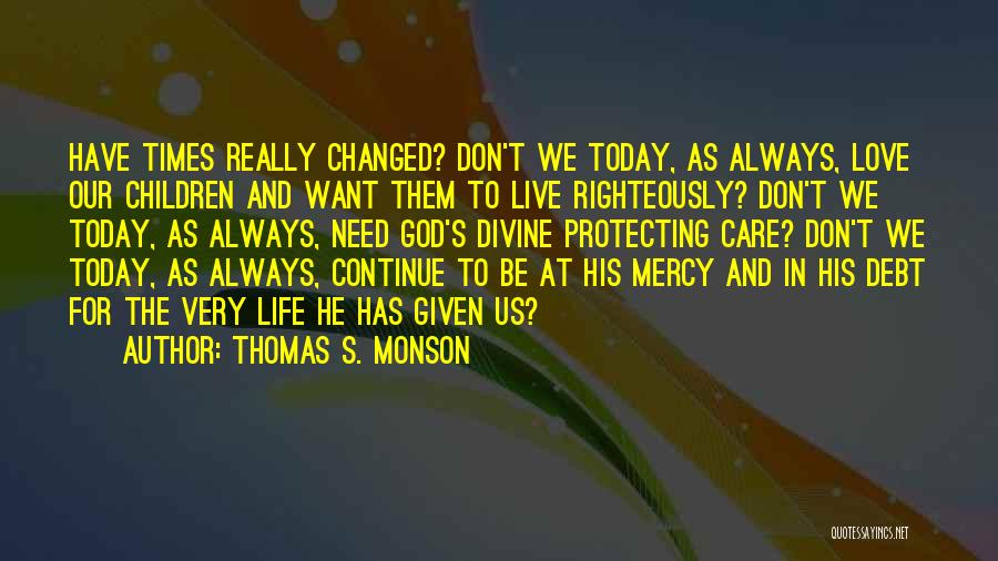 God Protecting Us Quotes By Thomas S. Monson