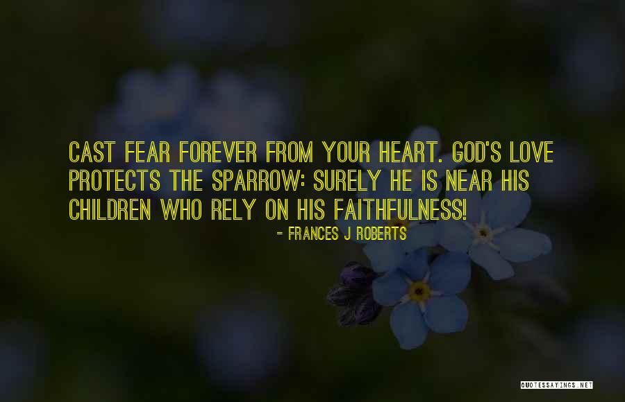 God Protects Me Quotes By Frances J Roberts God Protects Me Quotes By Frances J Roberts