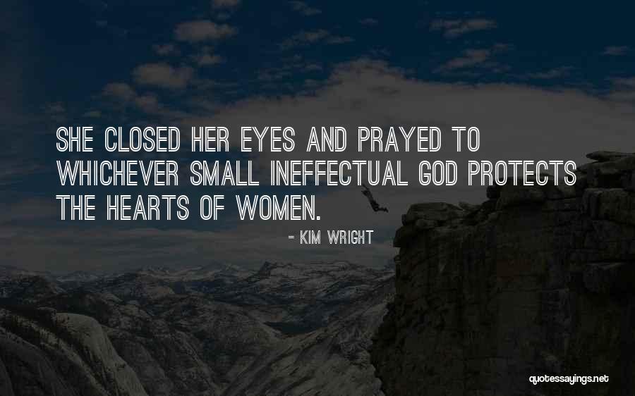 God Protects Quotes By Kim Wright