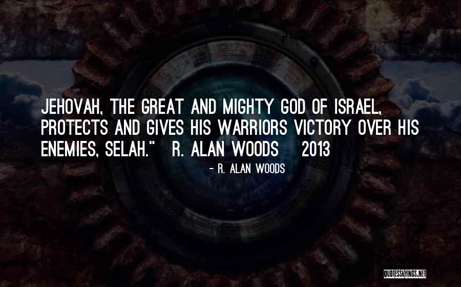 God Protects Quotes By R. Alan Woods