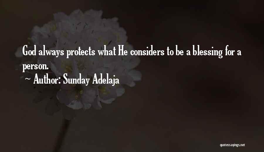 God Protects Quotes By Sunday Adelaja