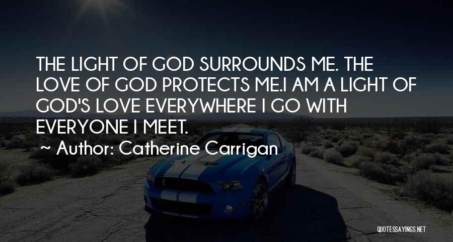 God Protects Us Quotes By Catherine Carrigan