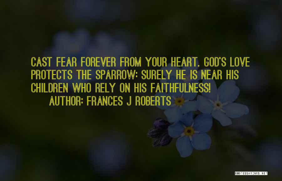 God Protects Us Quotes By Frances J Roberts