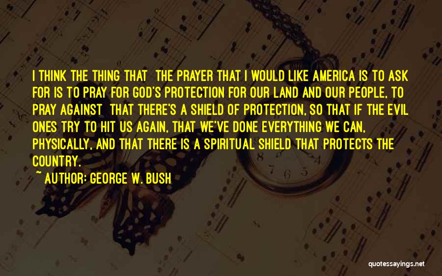 God Protects Us Quotes By George W. Bush