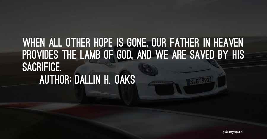 God Provides Quotes By Dallin H. Oaks