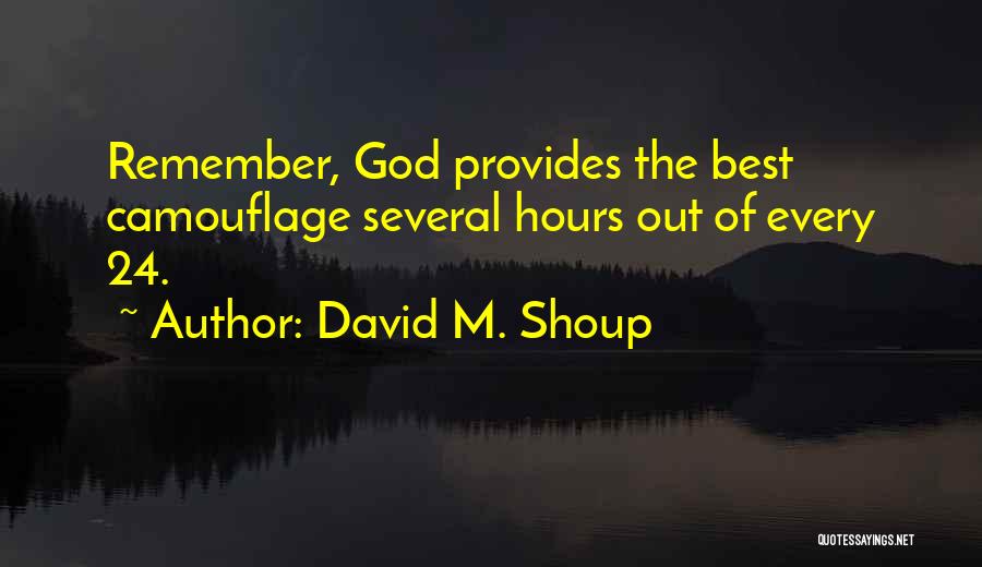 God Provides Quotes By David M. Shoup
