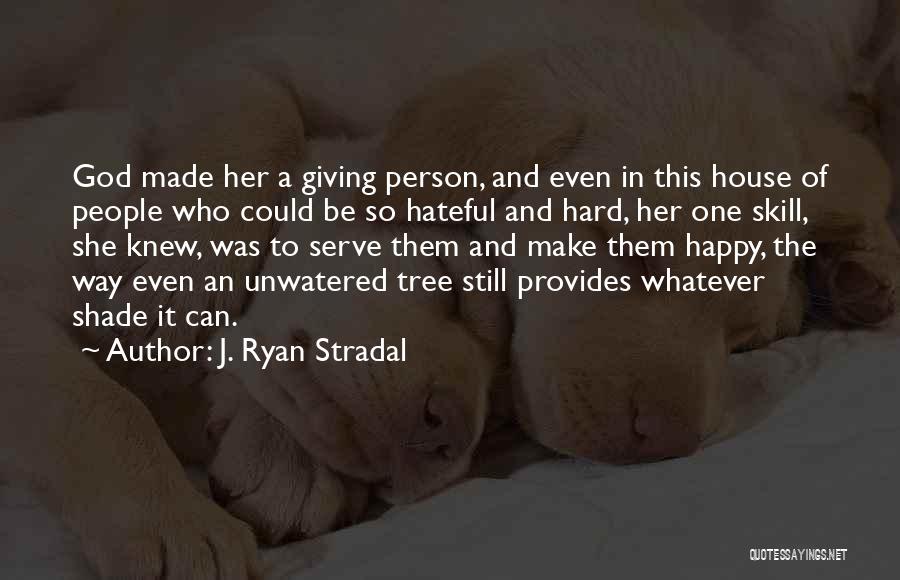 God Provides Quotes By J. Ryan Stradal