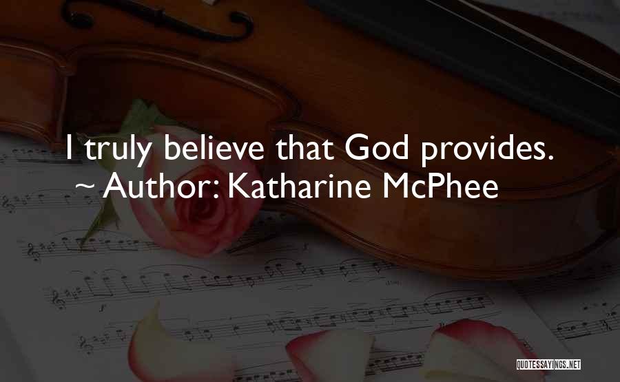 God Provides Quotes By Katharine McPhee