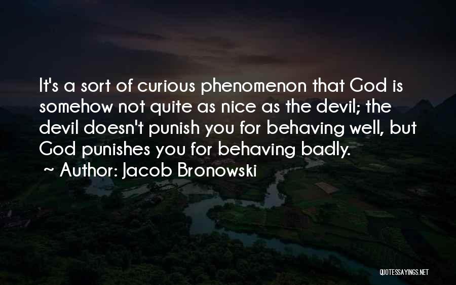 God Punishes Quotes By Jacob Bronowski