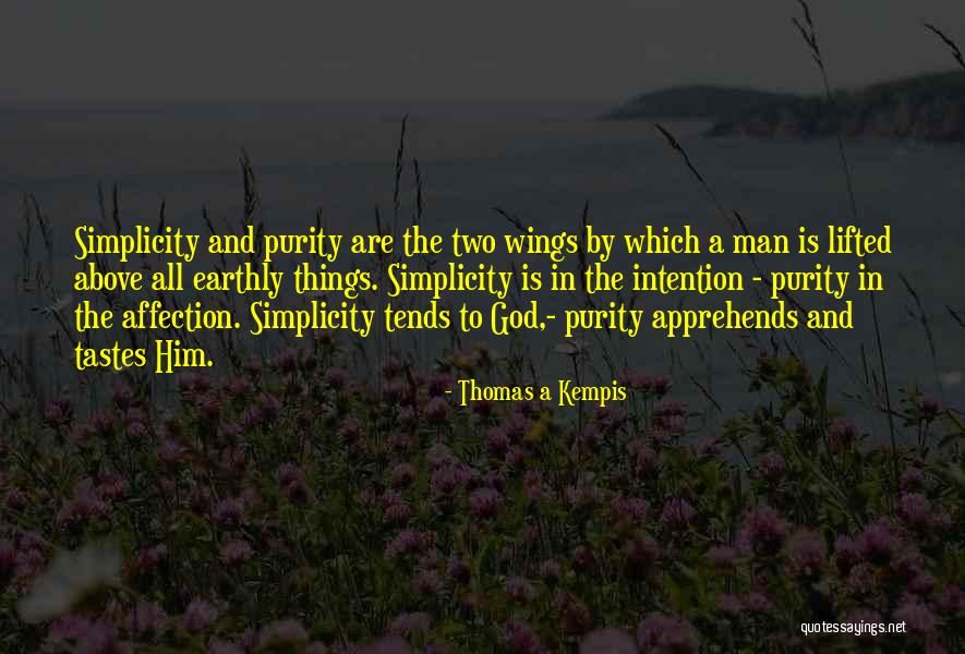 God Purity Quotes By Thomas A Kempis God Purity Quotes By Thomas A Kempis
