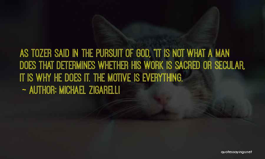 God Pursuit Of Man Quotes By Michael Zigarelli