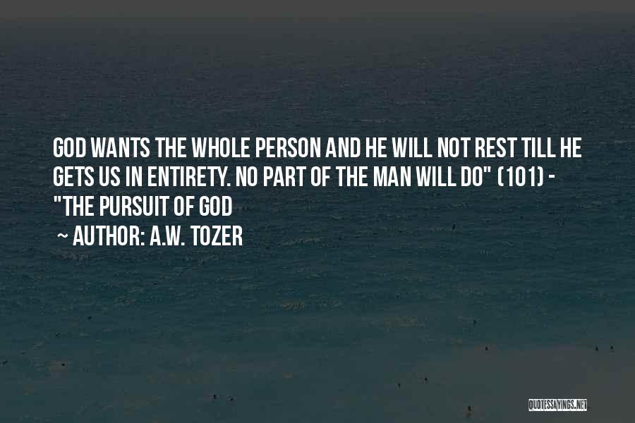 God Pursuit Of Man Tozer Quotes By A.W. Tozer