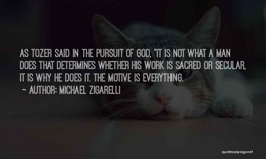 God Pursuit Of Man Tozer Quotes By Michael Zigarelli