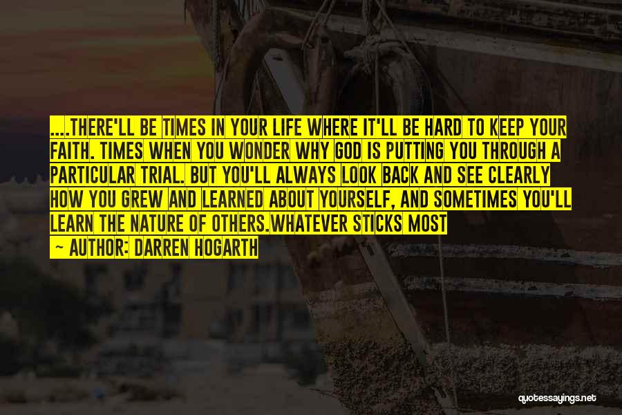 God Putting You Through Quotes By Darren Hogarth
