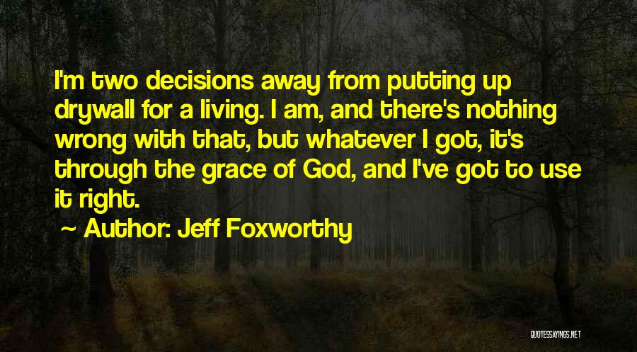 God Putting You Through Quotes By Jeff Foxworthy