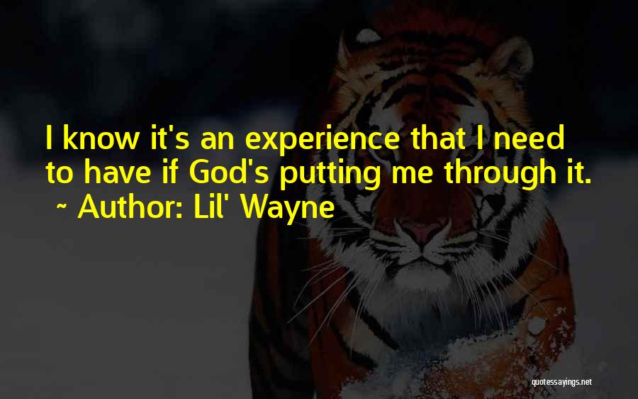 God Putting You Through Quotes By Lil' Wayne
