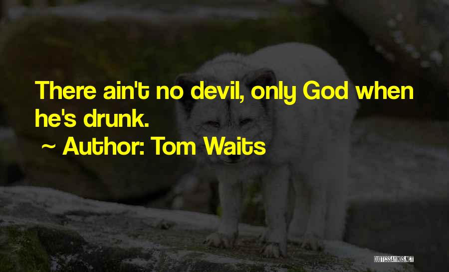 God Quotes By Tom Waits