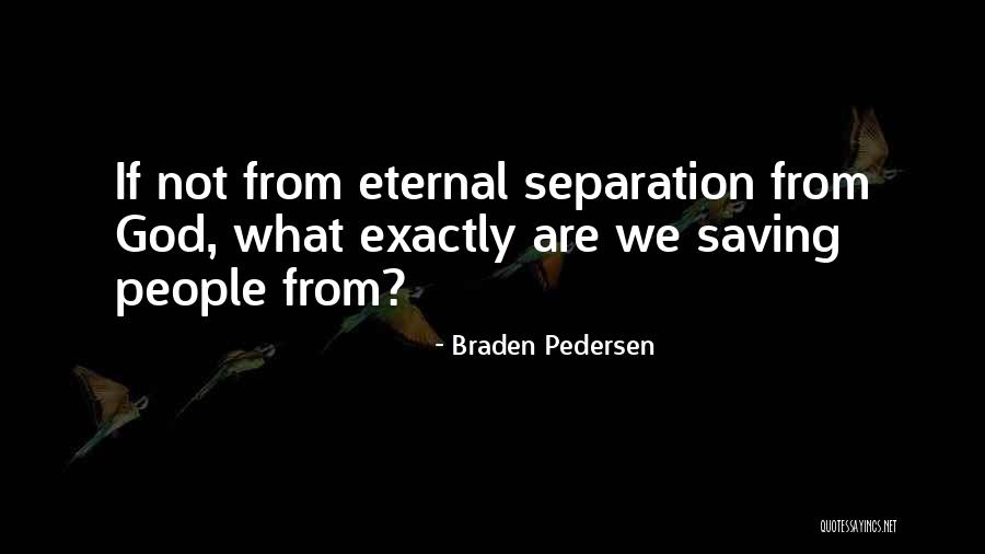 God Quotes Quotes By Braden Pedersen