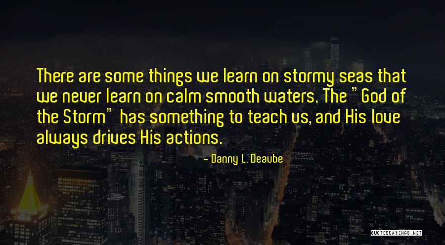 God Quotes Quotes By Danny L. Deaube