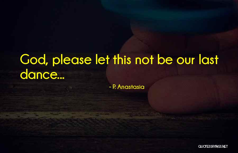 God Quotes Quotes By P. Anastasia