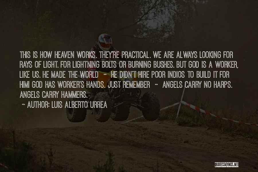 God Rays Quotes By Luis Alberto Urrea