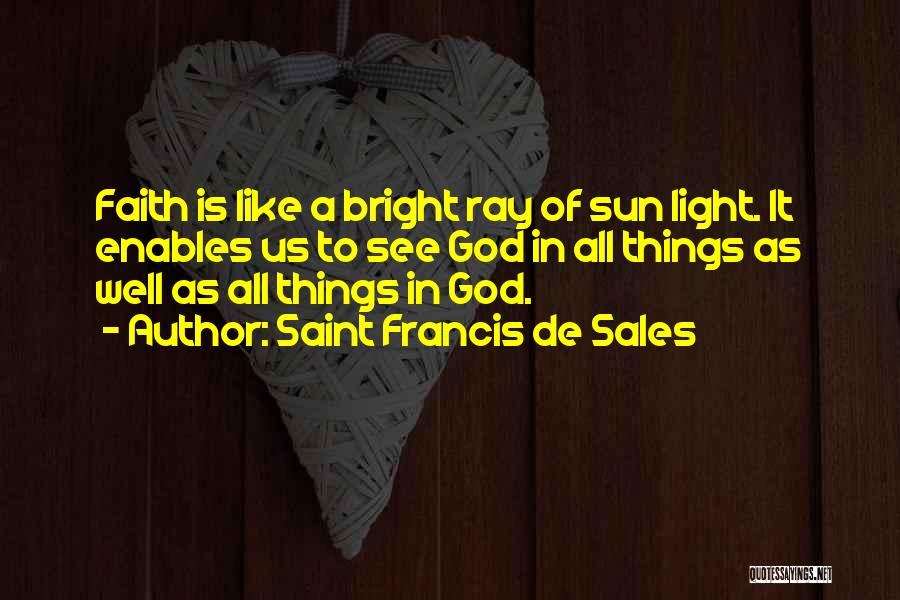 God Rays Quotes By Saint Francis De Sales