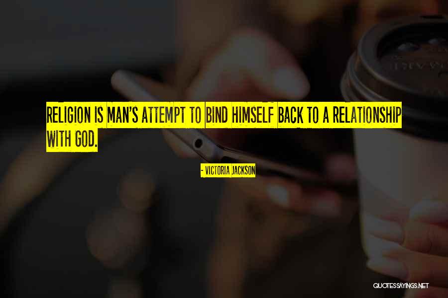 God Relationship With Man Quotes By Victoria Jackson God Relationship With Man Quotes By Victoria Jackson