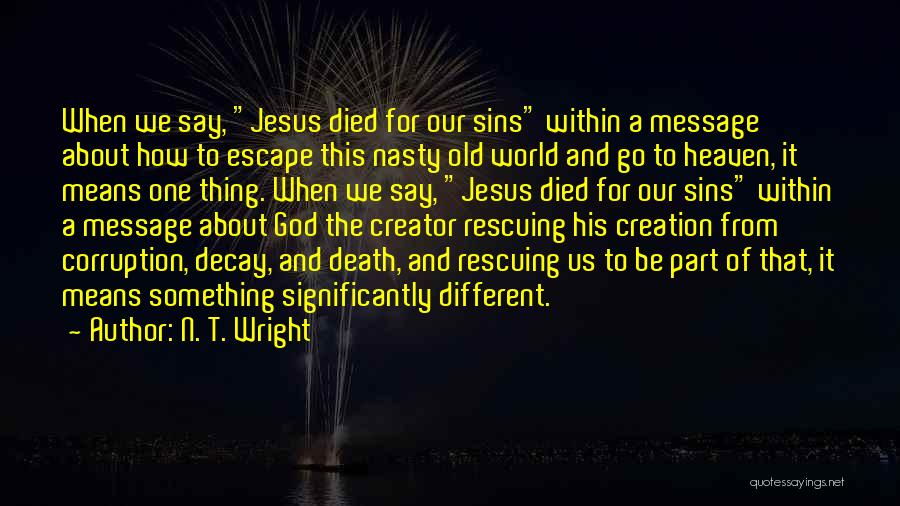 God Rescuing Quotes By N. T. Wright