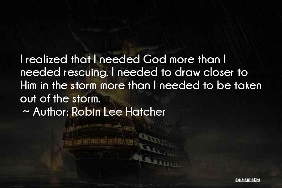 God Rescuing Quotes By Robin Lee Hatcher