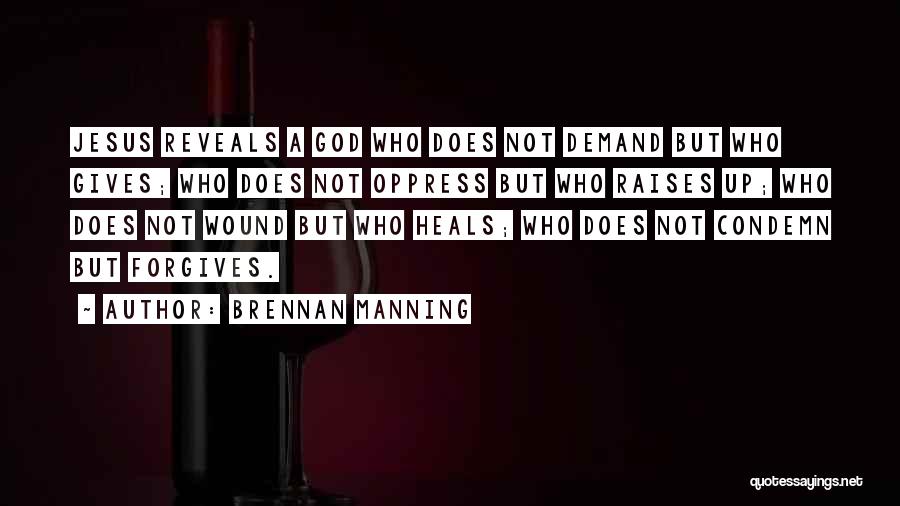 God Reveals Quotes By Brennan Manning