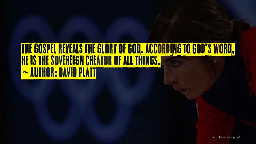 God Reveals Quotes By David Platt