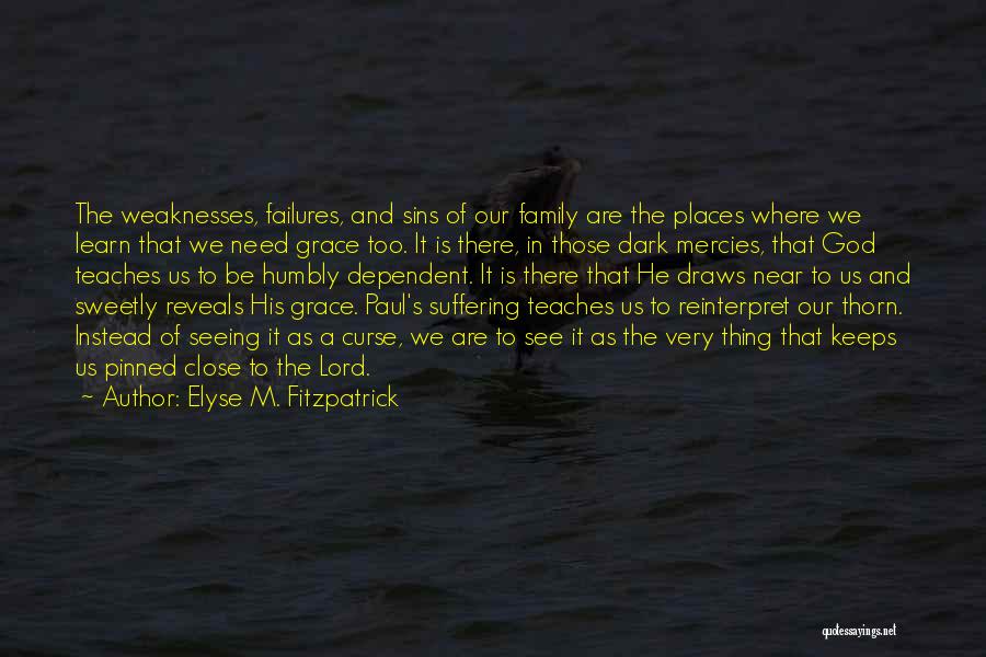 God Reveals Quotes By Elyse M. Fitzpatrick