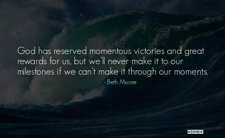 God Rewards Quotes By Beth Moore God Rewards Quotes By Beth Moore