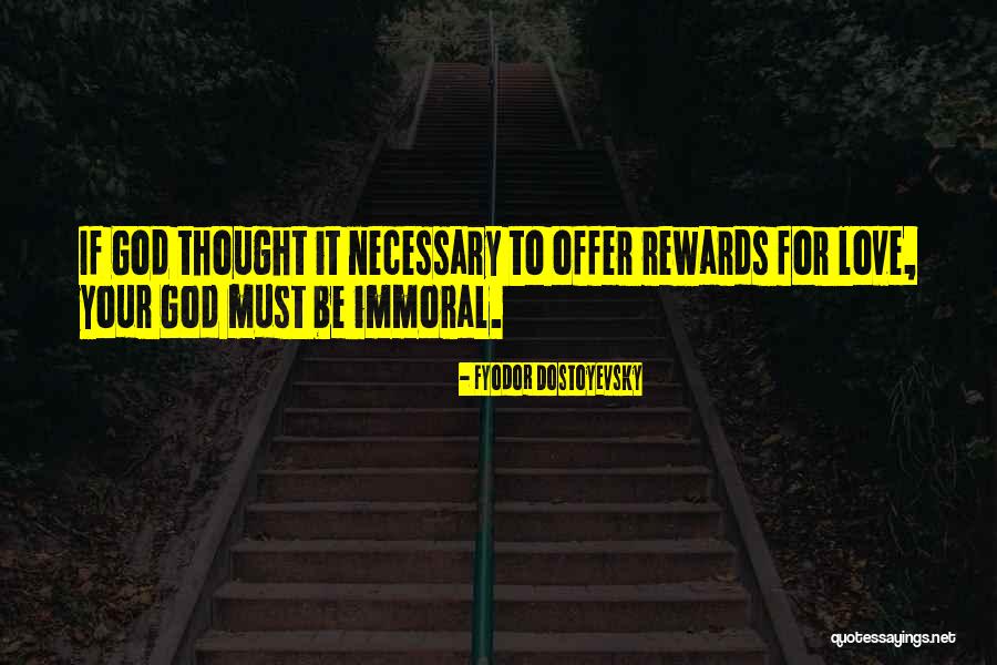 God Rewards Quotes By Fyodor Dostoyevsky God Rewards Quotes By Fyodor Dostoyevsky