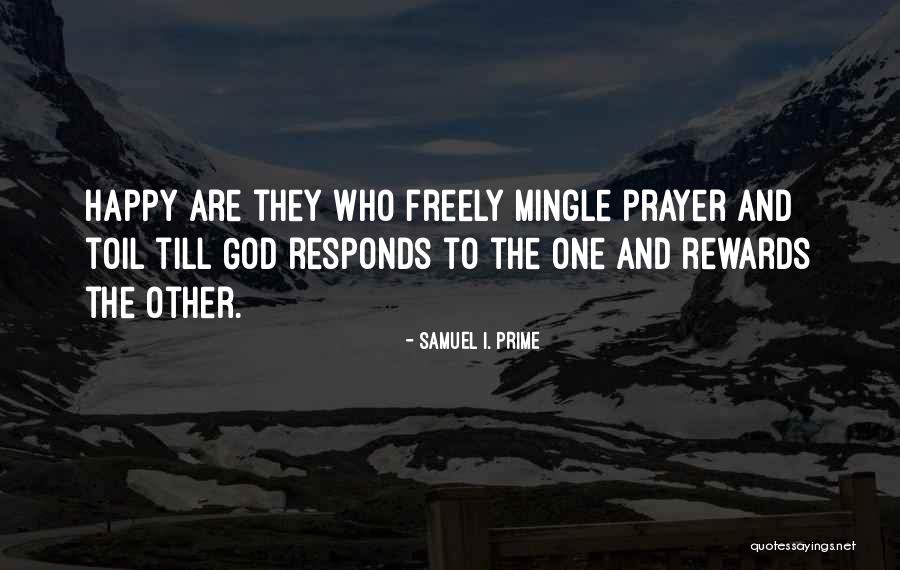God Rewards Quotes By Samuel I. Prime God Rewards Quotes By Samuel I. Prime