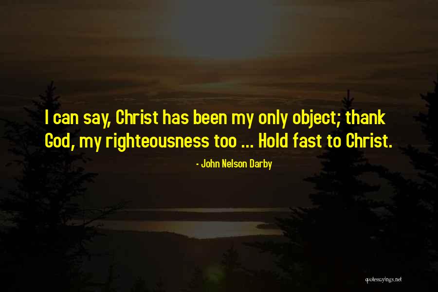 God Righteousness Quotes By John Nelson Darby God Righteousness Quotes By John Nelson Darby