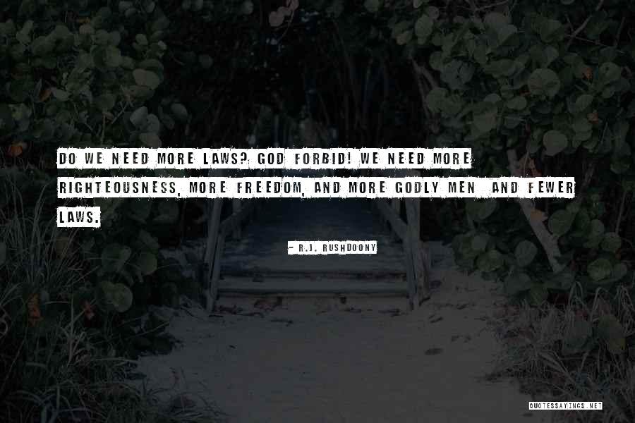 God Righteousness Quotes By R.J. Rushdoony God Righteousness Quotes By R.J. Rushdoony