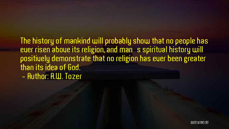 God Risen Quotes By A.W. Tozer
