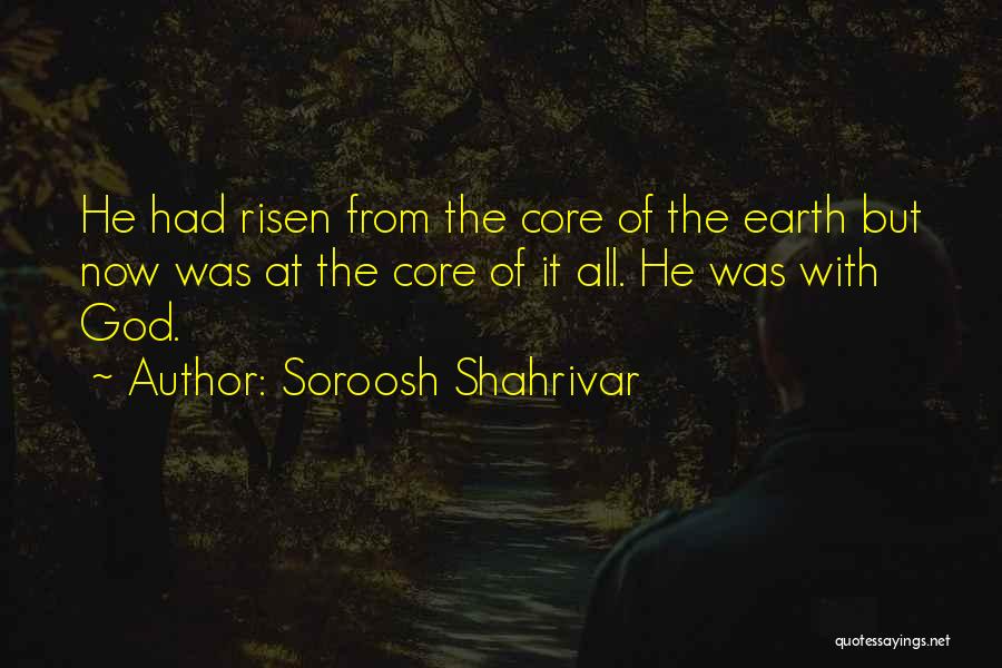 God Risen Quotes By Soroosh Shahrivar