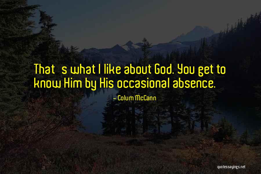 God S Absence Quotes By Colum McCann God S Absence Quotes By Colum McCann