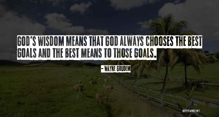 God S Best Quotes By Wayne Grudem God S Best Quotes By Wayne Grudem