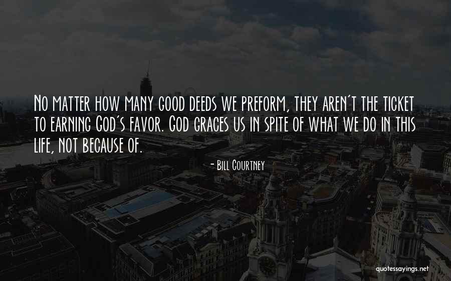 God S Favor Quotes By Bill Courtney God S Favor Quotes By Bill Courtney