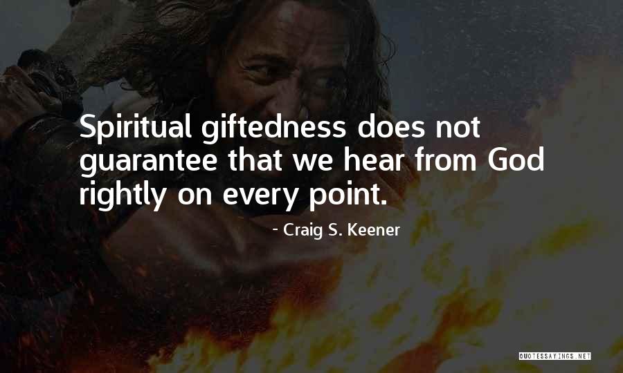 God S Gifts Quotes By Craig S. Keener God S Gifts Quotes By Craig S. Keener