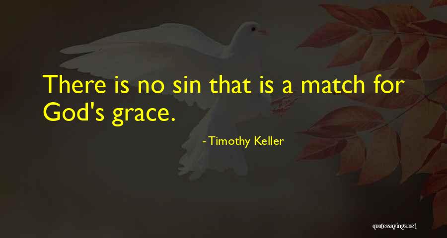 God S Grace Quotes By Timothy Keller God S Grace Quotes By Timothy Keller
