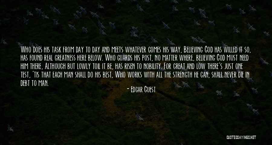 God S Greatness Quotes By Edgar Guest God S Greatness Quotes By Edgar Guest